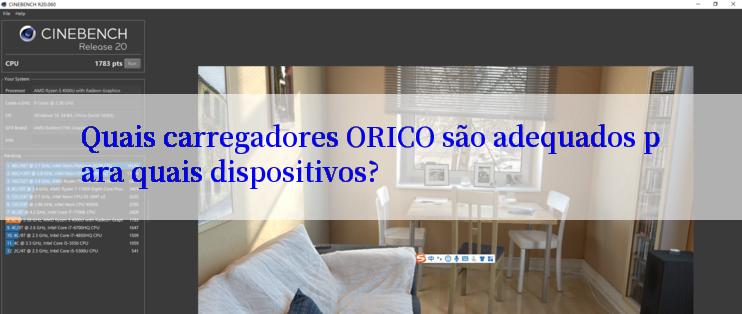 Quais carregadores ORICO são adequados para quais dispositivos?