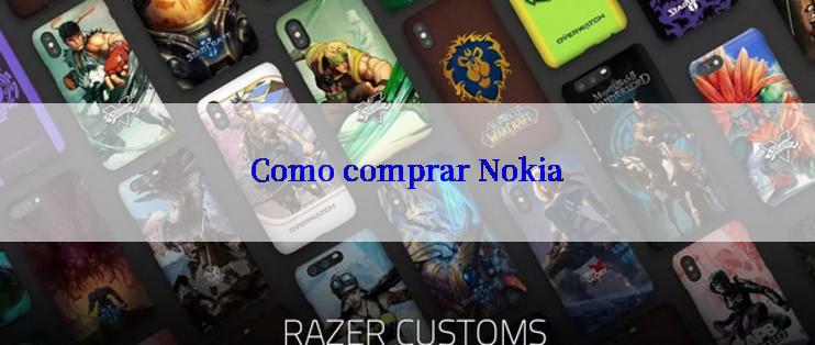 Como comprar Nokia