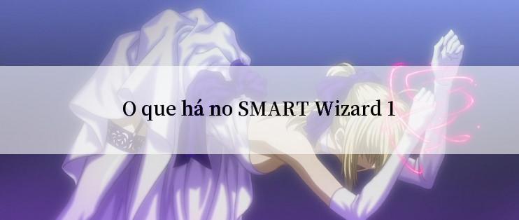 O que há no SMART Wizard 1