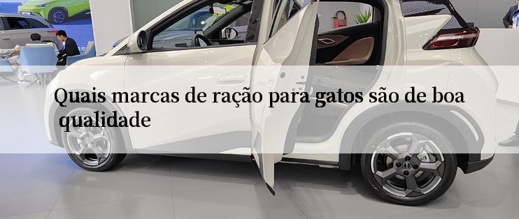 Quais marcas de ração para gatos são de boa qualidade