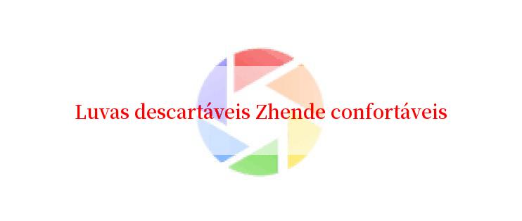 Luvas descartáveis Zhende confortáveis