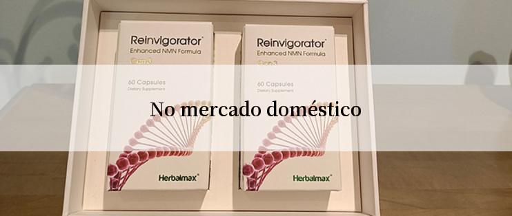 No mercado doméstico