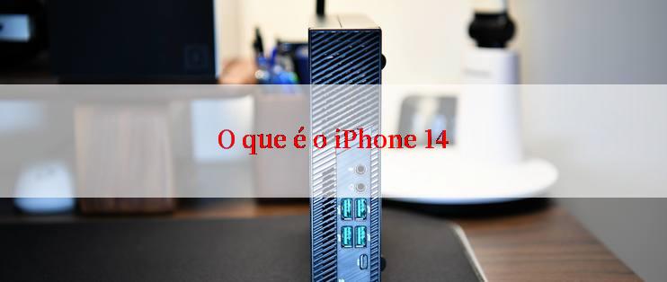 O que é o iPhone 14