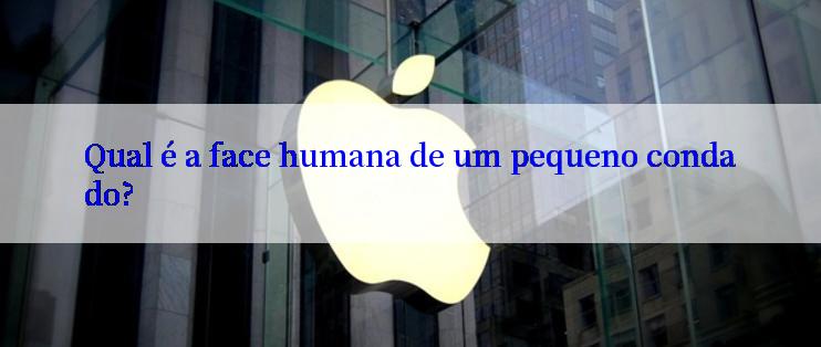 Qual é a face humana de um pequeno condado?