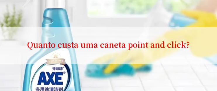 Quanto custa uma caneta point and click?