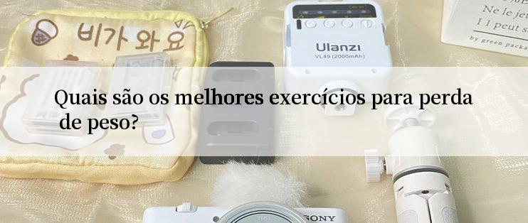 Quais são os melhores exercícios para perda de peso?