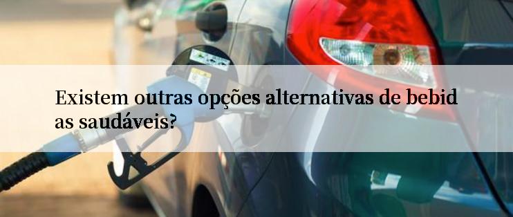 Existem outras opções alternativas de bebidas saudáveis?