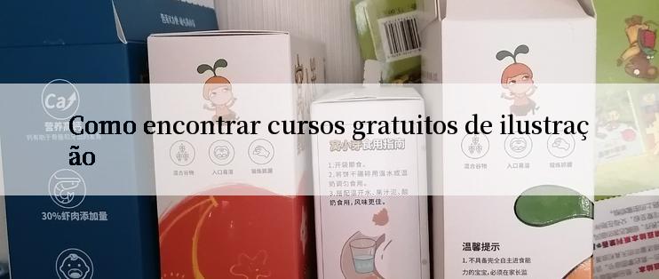 Como encontrar cursos gratuitos de ilustração