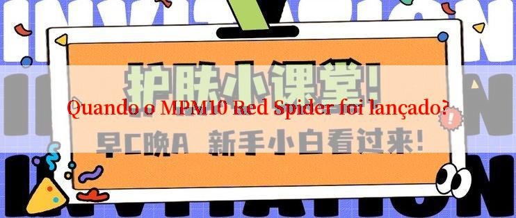 Quando o MPM10 Red Spider foi lançado?