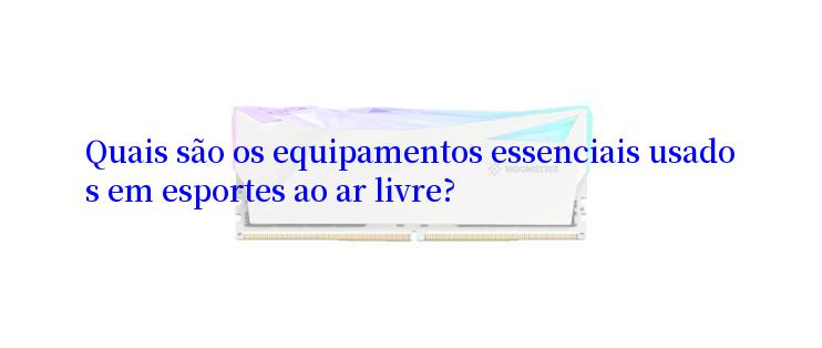 Quais são os equipamentos essenciais usados em esportes ao ar livre?