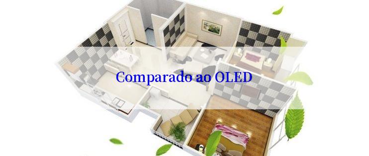 Comparado ao OLED