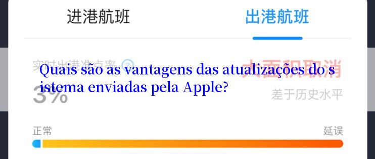 Quais são as vantagens das atualizações do sistema enviadas pela Apple?