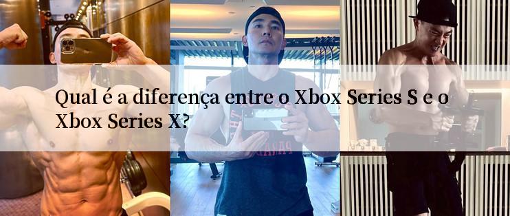 Qual é a diferença entre o Xbox Series S e o Xbox Series X?