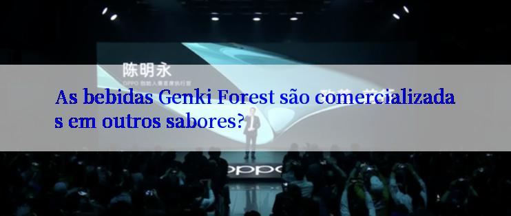 As bebidas Genki Forest são comercializadas em outros sabores?