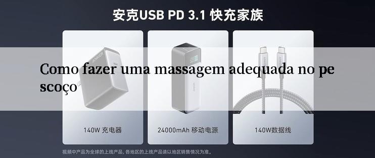 Como fazer uma massagem adequada no pescoço