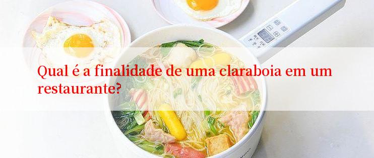 Qual é a finalidade de uma claraboia em um restaurante?