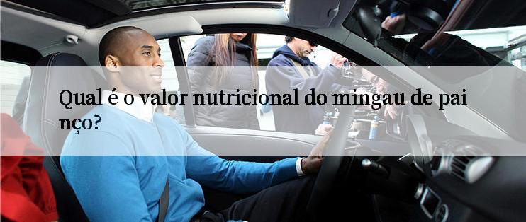 Qual é o valor nutricional do mingau de painço?