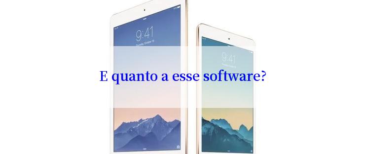 E quanto a esse software?