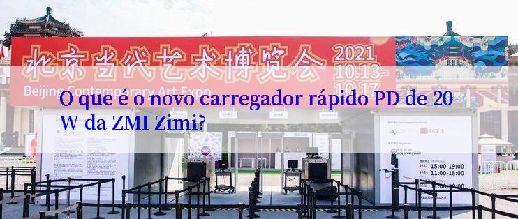 O que é o novo carregador rápido PD de 20 W da ZMI Zimi?