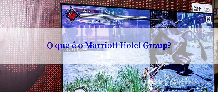 O que é o Marriott Hotel Group?