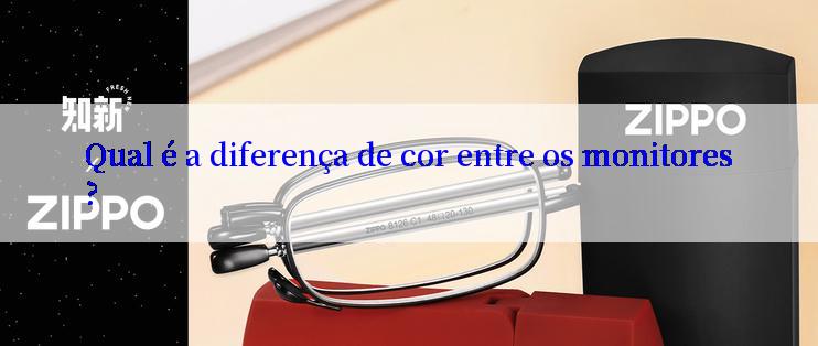 Qual é a diferença de cor entre os monitores?