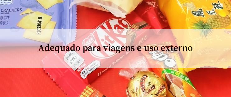 Adequado para viagens e uso externo